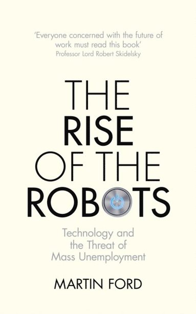 Martin Ford - Rise of the Robots, E-bok
