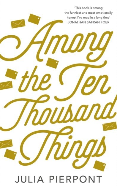 Julia Pierpont - Among the Ten Thousand Things, E-bok
