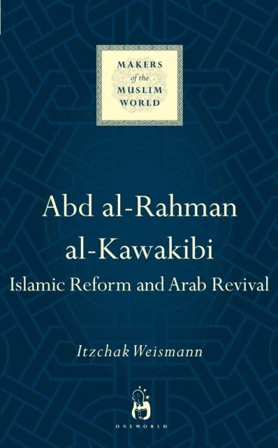 Itzchak Weismann - Abd al-Rahman al-Kawakibi, E-bok