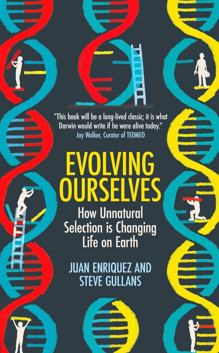 Juan Enriquez, Steve Gullans - Evolving Ourselves, Häftad