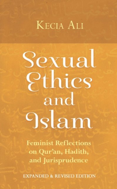 Kecia Ali - Sexual Ethics and Islam, E-bok