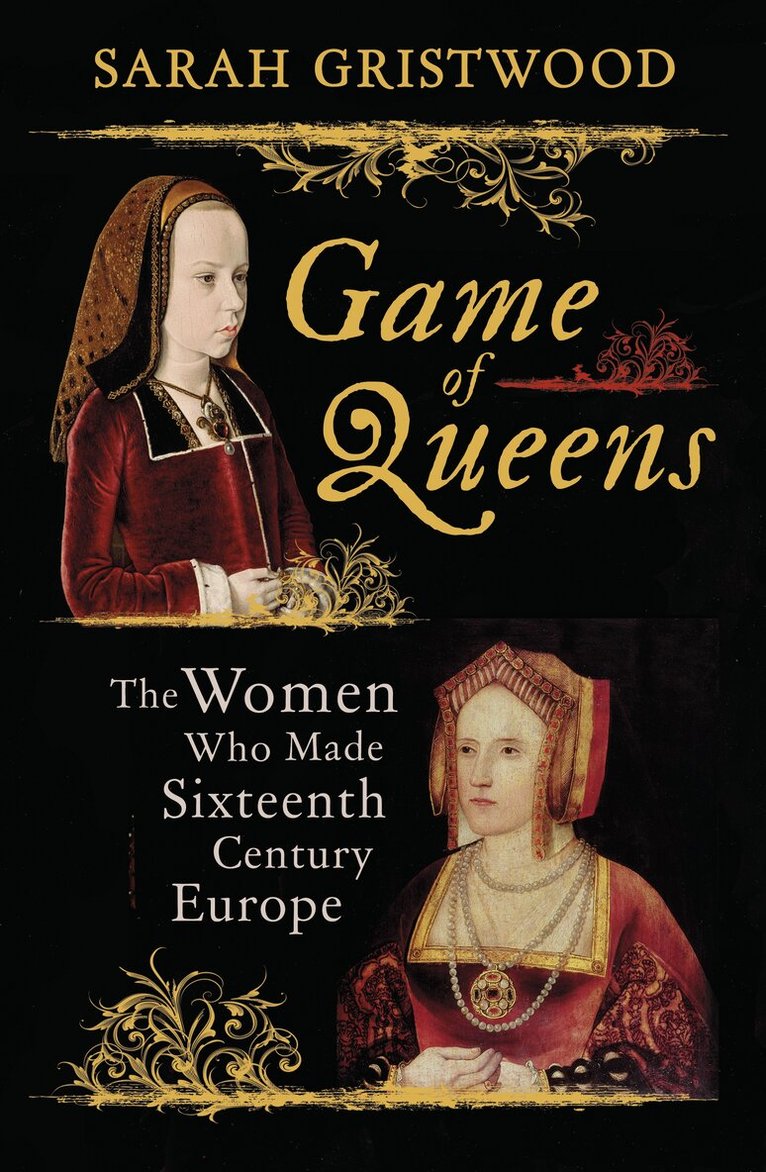 Sarah Gristwood - Game of Queens, E-bok
