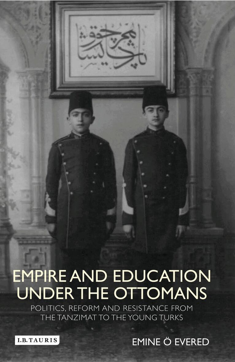 Emine O. Evered - Empire and Education under the Ottomans, Inbunden. Tillgänglighet: Lägg i varukorg