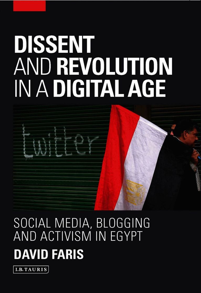 David Faris - Dissent and Revolution in a Digital Age, Inbunden