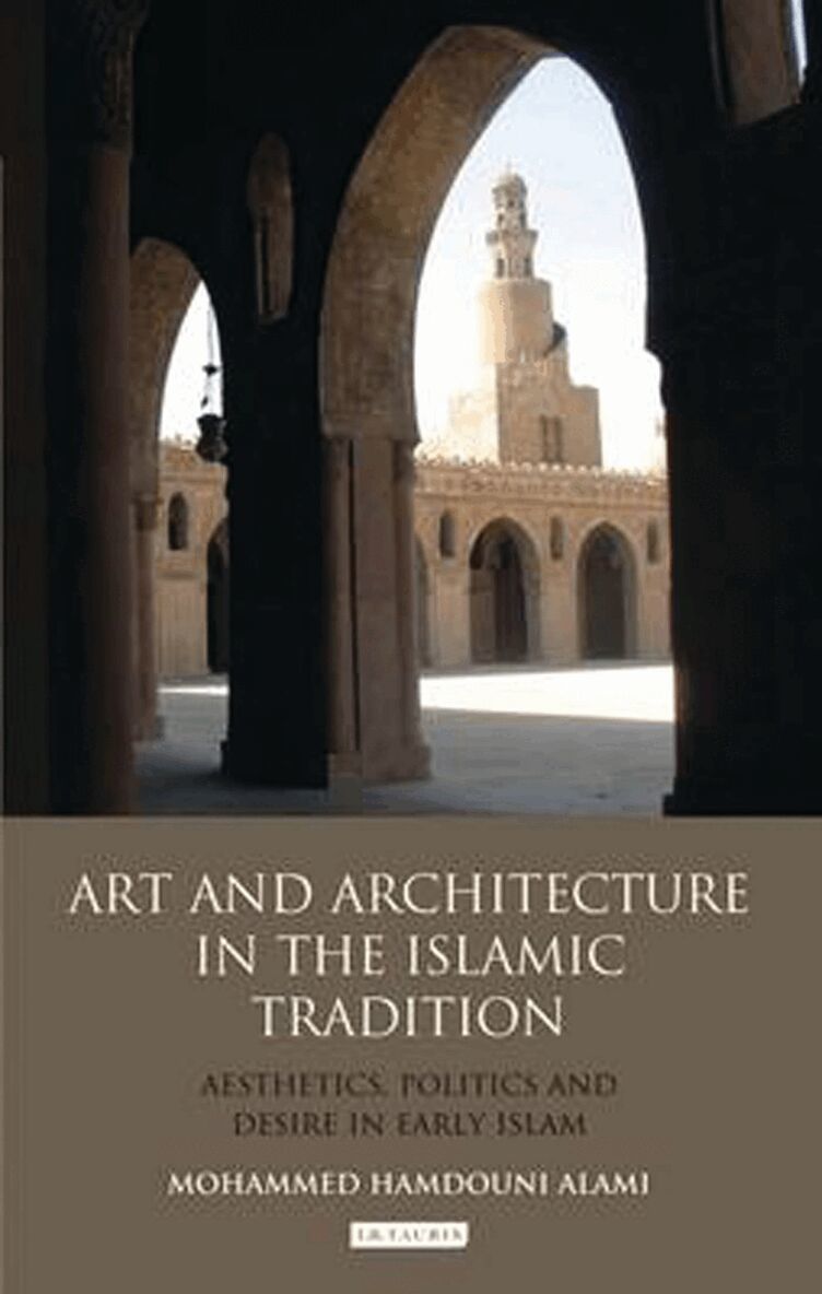 Mohammed Hamdouni Alami - Art and Architecture in the Islamic Tradition, Häftad. Tillgänglighet: Lägg i varukorg