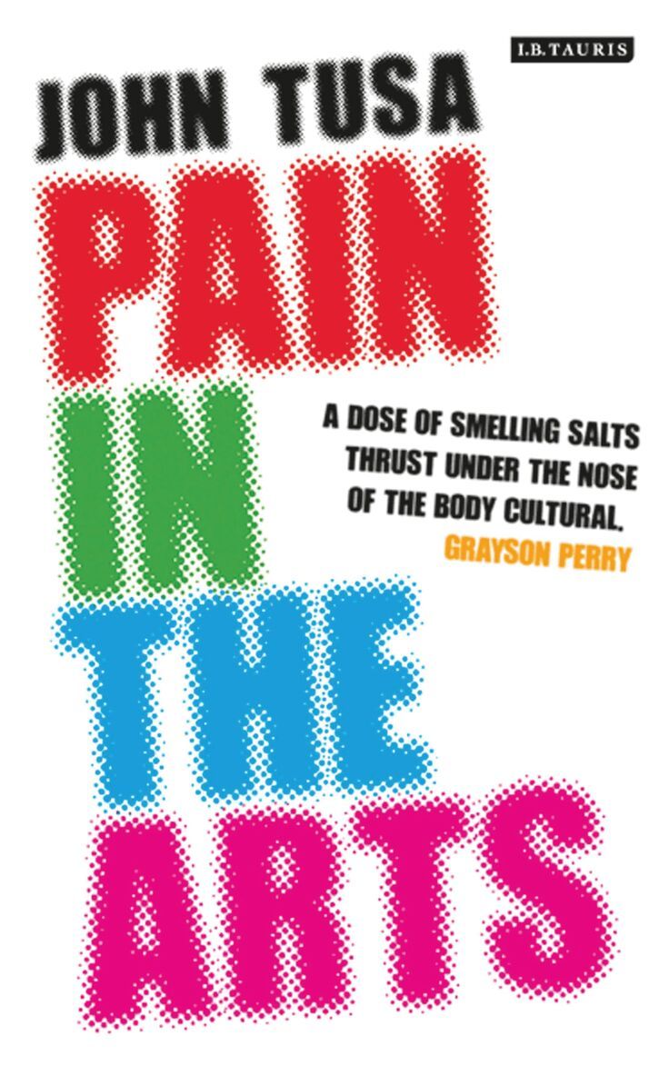 John Tusa - Pain in the Arts, Inbunden