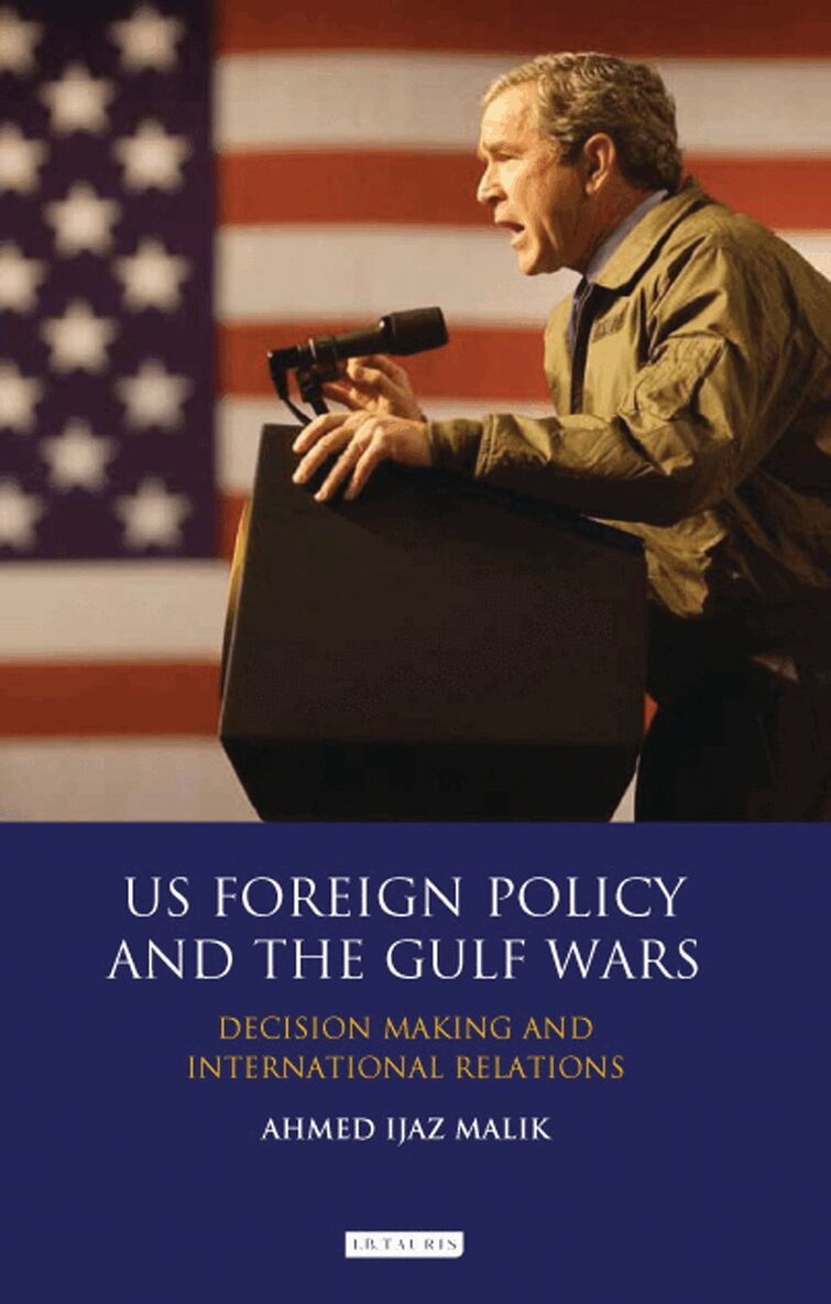 Ahmed Ijaz Malik - US Foreign Policy and the Gulf Wars, Inbunden. Tillgänglighet: Lägg i varukorg