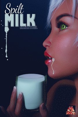 Sarah Steel - Spilt Milk, Häftad