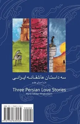 Maria Sabay Moghaddam - Three Iranian Love Stories: Se Dastan Asheghaneh Irani, Häftad. Tillgänglighet: Lägg i varukorg