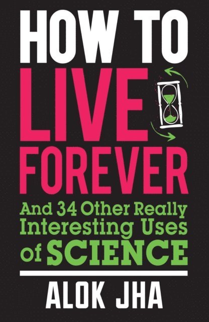 Alok Jha - How to Live Forever, E-bok