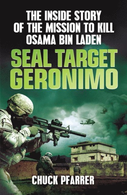 Chuck Pfarrer - SEAL Target Geronimo, E-bok