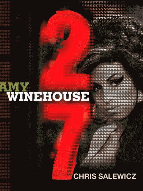 Chris Salewicz - 27: Amy Winehouse, E-bok