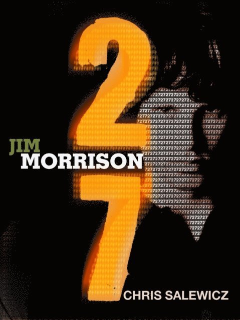 Chris Salewicz - 27: Jim Morrison, E-bok