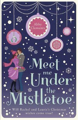 Abby Clements - Meet Me Under the Mistletoe, Häftad