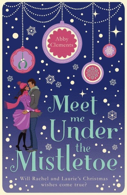 Abby Clements - Meet Me Under the Mistletoe, E-bok
