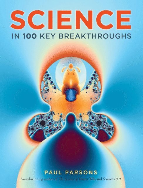 Paul Parsons - Science in 100 Key Breakthroughs, E-bok
