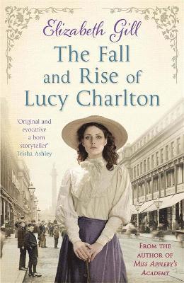 Elizabeth Gill - Fall and Rise of Lucy Charlton, Häftad. Tillgänglighet: Lägg i varukorg