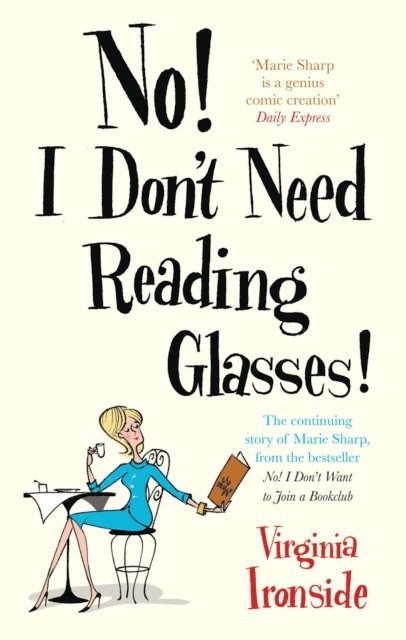 Virginia Ironside - No! I Don't Need Reading Glasses, E-bok