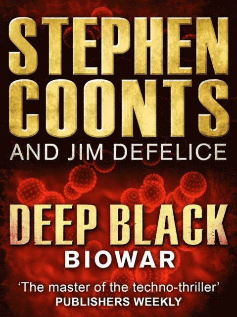 Stephen Coonts, Jim DeFelice - Deep Black: Biowar, E-bok