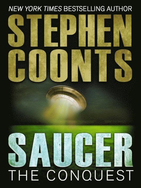 Stephen Coonts - Saucer: The Conquest, E-bok