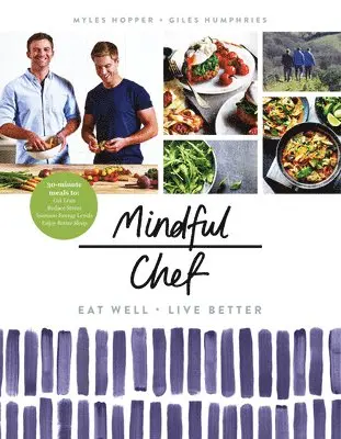 Myles Hopper, Giles Humphries - Mindful Chef, Inbunden. Tillgänglighet: Lägg i varukorg