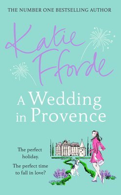 Katie Fforde - A Wedding in Provence, Inbunden
