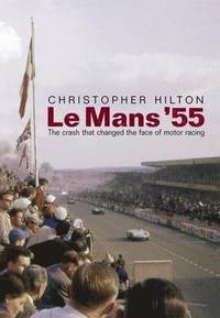 Le Mans '55 the Crash That Changed the Face of Motor Racing