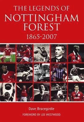 Dave Bracegirdle - Legends of Nottingham Forest 1865-2007, Häftad