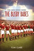 Men Who Were The Busby Babes