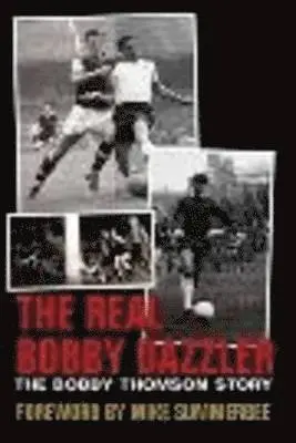Simon Goodyear - Real Bobby Dazzler: The Bobby Thomson Story, Häftad. Tillgänglighet: Tillfälligt slut