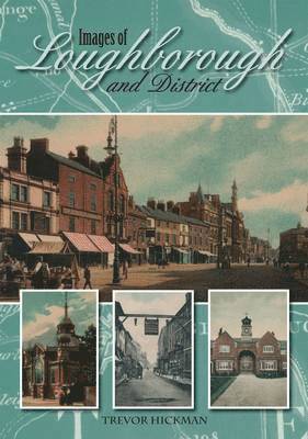 Trevor Hickman - Images of Loughborough and District, Häftad