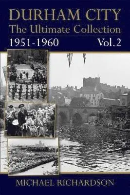 Michael Richardson - Durham City: The Ultimate Collection Vol2: 1951-1960, Häftad. Tillgänglighet: Lägg i varukorg