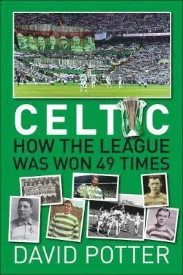 David Potter - Celtic FC - How The League Was Won - 49 times, Häftad. Tillgänglighet: Lägg i varukorg