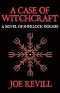 Case of Witchcraft - a Novel of Sherlock Holmes