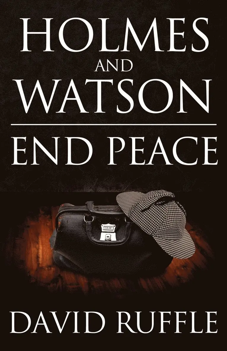 David Ruffle - Holmes and Watson End Peace: A Novel of Sherlock Holmes, Häftad. Tillgänglighet: Lägg i varukorg