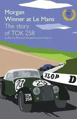 Morgan Winner at Le Mans 1962 The Story of TOK258