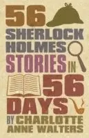 Charlotte Anne Walters - 56 Sherlock Holmes Stories in 56 Days, Häftad. Tillgänglighet: Lägg i varukorg