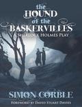 The Hound of the Baskervilles: A Sherlock Holmes Play