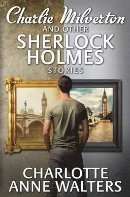 Charlotte Anne Walters - Charlie Milverton and Other Sherlock Holmes Stories, Häftad. Tillgänglighet: Lägg i varukorg