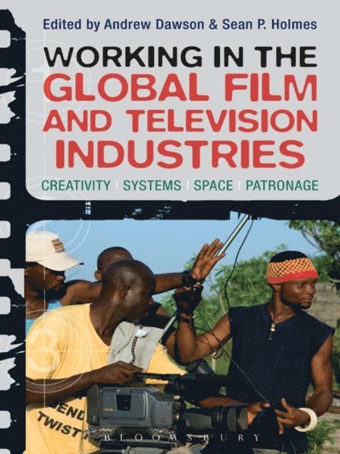 Andrew Dawson, Sean Holmes - Working in the Global Film and Television Industries, E-bok