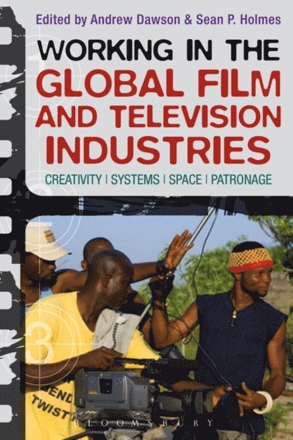 Andrew Dawson, Sean Holmes - Working in the Global Film and Television Industries, E-bok