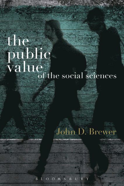 John D. Brewer - Public Value of the Social Sciences, E-bok