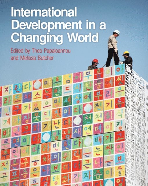 Theo Papaioannou, Melissa Butcher - International Development in a Changing World, E-bok