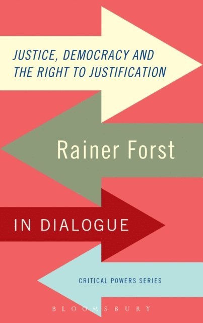 Rainer Forst - Justice, Democracy and the Right to Justification, E-bok