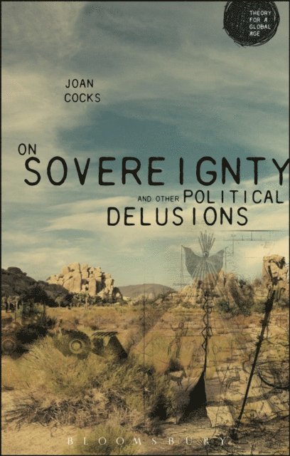 Joan Cocks - On Sovereignty and Other Political Delusions, E-bok