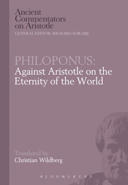 Christian Wildberg - Philoponus: Against Aristotle on the Eternity of the World, E-bok