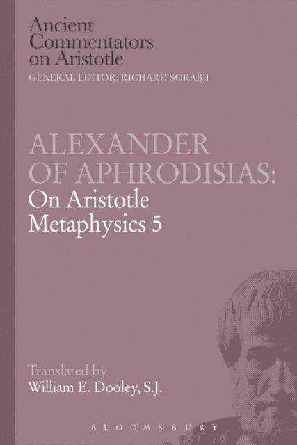E.W. Dooley - Alexander of Aphrodisias: On Aristotle Metaphysics 5, E-bok
