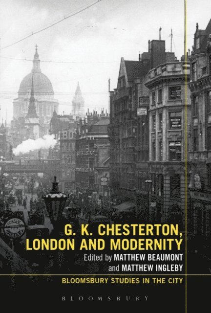 Matthew Beaumont, Matthew Ingleby - G.K. Chesterton, London and Modernity, E-bok