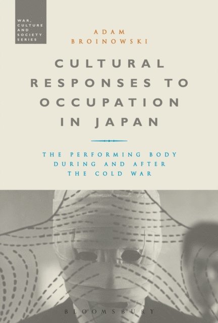 Adam Broinowski - Cultural Responses to Occupation in Japan, E-bok