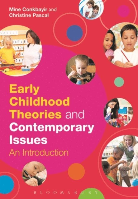 Mine Conkbayir, Christine Pascal - Early Childhood Theories and Contemporary Issues, E-bok